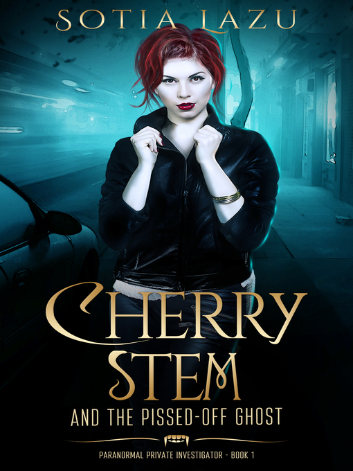 Title details for Cherry Stem and the Pissed-off Ghost by Sotia Lazu - Available